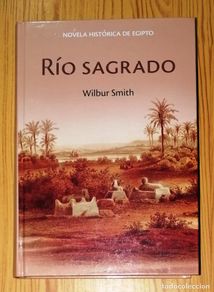 Gebrauchte Bücher: SMITH, Wilbur. Río sagrado (Novela Histórica de Egipto). - RBA, 2007